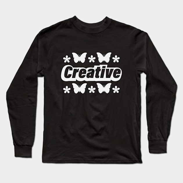 Creative being creative design Long Sleeve T-Shirt by BL4CK&WH1TE 